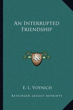 portada an interrupted friendship (in English)