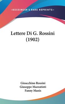 portada Lettere Di G. Rossini (1902) (en Italiano)
