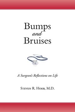 portada Bumps and Bruises: A Surgeon'S Reflections on Life (en Inglés)