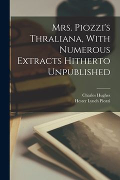 portada Mrs. Piozzi's Thraliana, With Numerous Extracts Hitherto Unpublished (en Inglés)