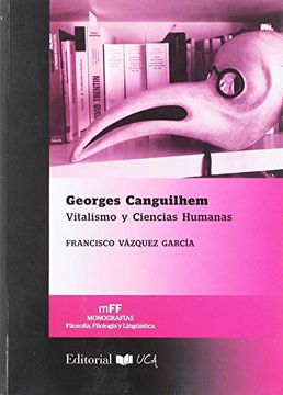 portada Georges Conguilhem (Monografías. Filosofía, Filología y Lingüística) (in Spanish)