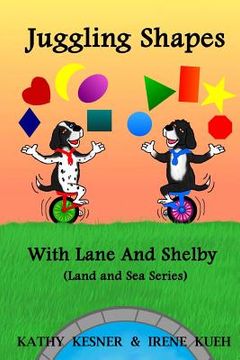 portada Juggling Shapes With Lane & Shelby (en Inglés)