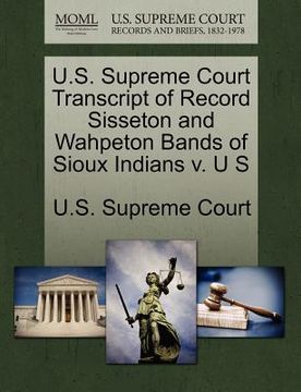 portada u.s. supreme court transcript of record sisseton and wahpeton bands of sioux indians v. u s (en Inglés)