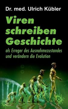 portada Viren schreiben Geschichte: als Erreger des Ausnahmezustandes und verändern die Evolution (en Alemán)