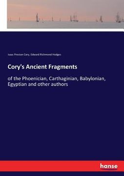 portada Cory's Ancient Fragments: of the Phoenician, Carthaginian, Babylonian, Egyptian and other authors (in English)