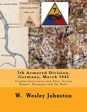 portada 7th Armored Division, Germany, March 1945: Combat Interviews and After Action Report, Remagen and the Ruhr (in English)