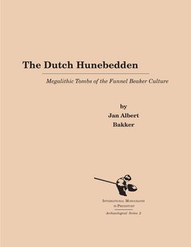 portada The Dutch Hunebedden: Megalithic Tombs of the Funnel Beaker Culture (en Inglés)