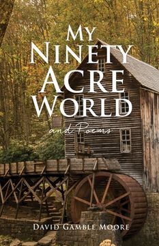 portada My Ninety Acre World and Poems (en Inglés)