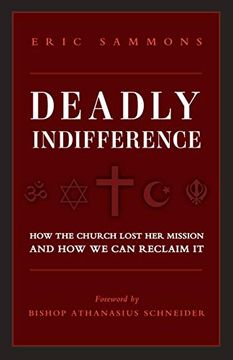 portada Deadly Indifference: How the Church Lost her Mission, and how we can Reclaim it (en Inglés)