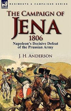 portada the campaign of jena 1806: napoleon's decisive defeat of the prussian army (en Inglés)