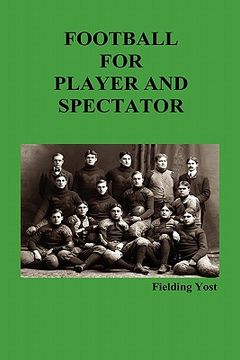 portada football for player and spectator (illustrated edition) (en Inglés)