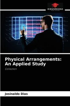 portada Physical Arrangements: An Applied Study (en Inglés)