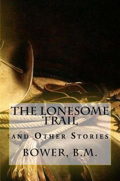 portada The Lonesome Trail: and Other Stories