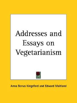 portada addresses and essays on vegetarianism (en Inglés)