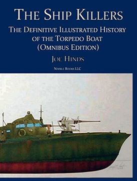 portada The Ship Killers: The Definitive Illustrated History of the Torpedo Boat 