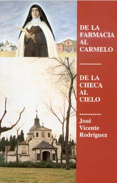 portada De la Farmacia al Carmelo, de la Checa al Cielo: Vida de la m. Sagrario de s. Luis Gonzaga (in Spanish)