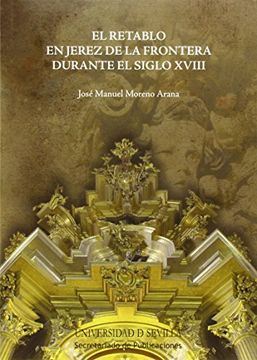 portada Retablo en Jerez de la Frontera Durante el Siglo Xviii,El (Serie Arte)
