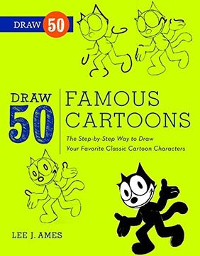 portada Draw 50 Famous Cartoons: The Step-By-Step way to Draw Your Favorite Classic Cartoon Characters 
