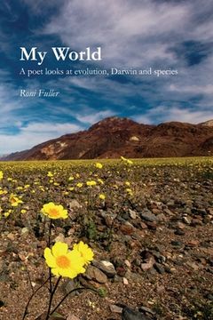 portada My World: A poet looks at evolution, Darwin, and species (en Inglés)