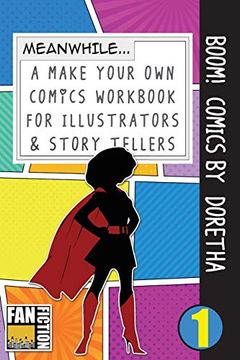 portada Boom! Comics by Doretha: A What Happens Next Comic Book for Budding Illustrators and Story Tellers (Make Your own Comics Workbook) (Volume 1) (en Inglés)