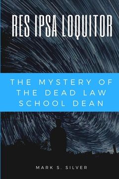 portada Res Ipsa Loquitor: The Mystery of the Dead Law School Dean (en Inglés)