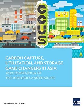 portada Carbon Capture, Utilization, and Storage Game Changers in Asia: 2020 Compendium of Technologies and Enablers (en Inglés)