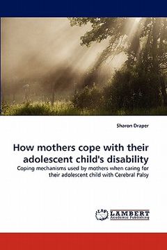 portada how mothers cope with their adolescent child's disability (en Inglés)