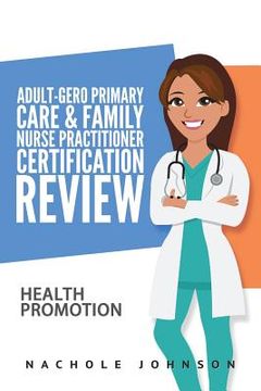 portada Adult-Gero Primary Care and Family Nurse Practitioner Certification Review: Health Promotion (in English)