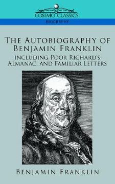 portada the autobiography of benjamin franklin, including poor richard ` s almanac, and familiar letters