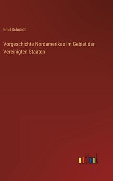 portada Vorgeschichte Nordamerikas im Gebiet der Vereinigten Staaten (en Alemán)