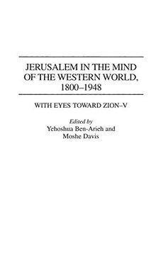 portada Jerusalem in the Mind of the Western World, 1800-1948 (With Eyes Towards Zion) (en Inglés)