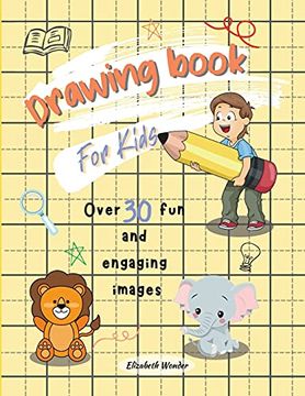 portada Drawing Book for Kids: - Great Activity Book for Kids | Learn how to Draw for Kids, Teens and Adults (en Inglés)