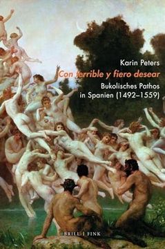 portada Con Terrible y Fïero Desear Bukolisches Pathos in Spanien (1492-1559) (en Alemán)