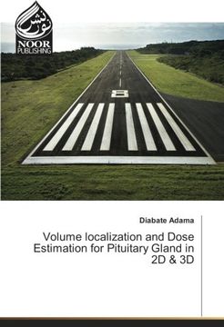 portada Volume localization and Dose Estimation for Pituitary Gland in 2D & 3D