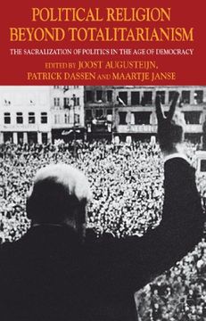portada Political Religion Beyond Totalitarianism: The Sacralization of Politics in the Age of Democracy (en Inglés)