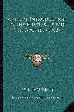 portada a short introduction to the epistles of paul the apostle (1902) (in English)
