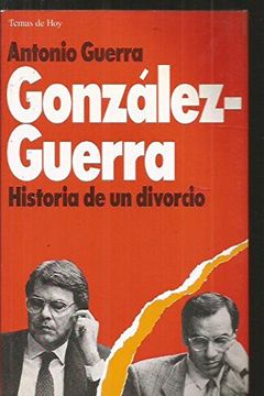 portada González-Guerra historio de un divorcio (Grandes temas)