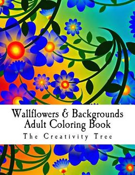 portada Wallflowers & Backgrounds: Advanced Coloring On-The-Go (en Inglés)