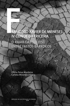 portada Francisco Xavier de Meneses IV Conde da Ericeira: O raiar das "luzes" entre fastos barrocos