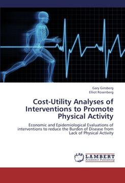 portada Cost-Utility Analyses of Interventions to Promote Physical Activity: Economic and Epidemiological Evaluations of interventions to reduce the Burden of Disease from Lack of Physical Activity