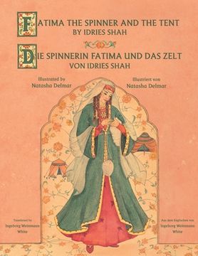 portada Fatima the Spinner and the Tent -- Die Spinnerin Fatima und das Zelt: Bilingual English-German Edition / Zweisprachige Ausgabe Englisch-Deutsch (en Inglés)