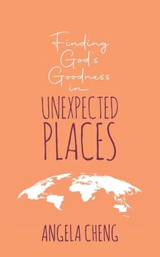 portada Finding God's Goodness in Unexpected Places (en Inglés)