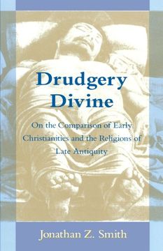 portada Drudgery Divine: On the Comparison of Early Christianities and the Religions of Late Antiquity (in English)