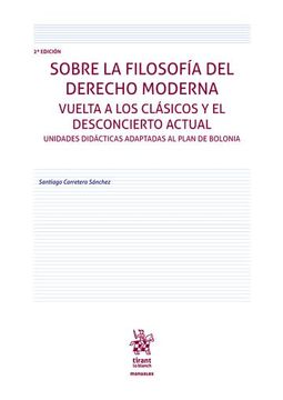 portada Sobre la Filosofía del Derecho Moderna. Vuelta a los Clásicos y el Desconcierto Actual 2ª Edición (in Spanish)