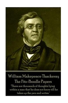 portada William Makepeace Thackeray - The Fitz-Boodle Papers: "There are thousands of thoughts lying within a man that he does not know till he takes up the p (en Inglés)