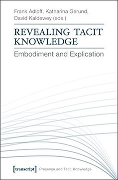portada Revealing Tacit Knowledge: Embodiment and Explication (Prasenz und Implizites Wissen) (en Inglés)