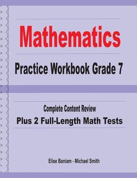 portada Mathematics Practice Workbook Grade 7: Complete Content Review Plus 2 Full-length Math Tests (en Inglés)