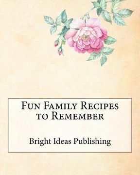 portada Fun Family Recipes to Remember (en Inglés)