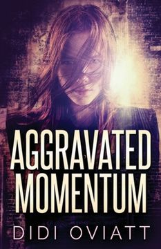 portada Aggravated Momentum: A Riveting Psychological Thriller 