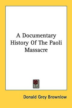 portada a documentary history of the paoli massacre (en Inglés)